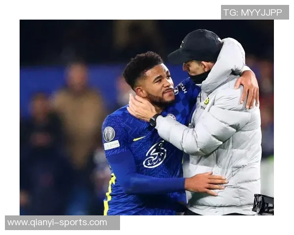 詹姆斯在切尔西树立新标准强调队员有序进通道展现领袖风范 詹姆斯在切尔西树立新标准强调队员有序进通道展现领袖风范